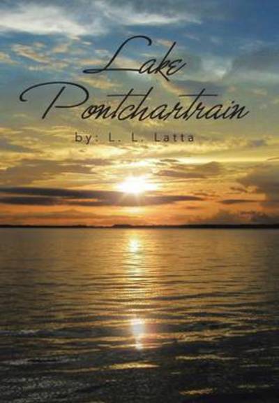 Cover for L L Latta · Lake Pontchartrain (Gebundenes Buch) (2013)