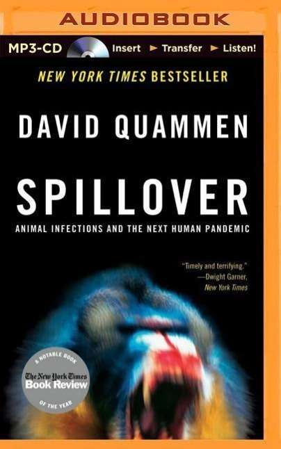 Spillover: Animal Infections and the Next Human Pandemic - David Quammen - Audio Book - Brilliance Audio - 9781491545089 - September 16, 2014