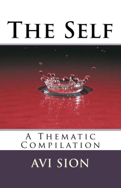 Cover for Avi Sion · The Self: a Thematic Compilation (Paperback Book) (2014)