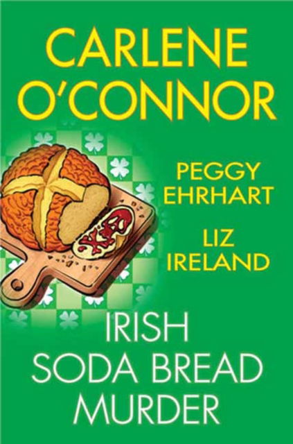 Cover for Carlene O'Connor · Irish Soda Bread Murder (Hardcover Book) (2024)