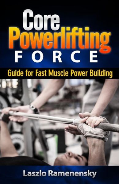 Cover for Laszlo Ramenensky · Core Powerlifting Training: Guide for Fast Muscle Power Building (Paperback Book) (2014)