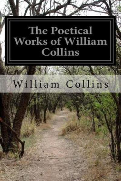 Cover for William Collins · The Poetical Works of William Collins (Taschenbuch) (2014)