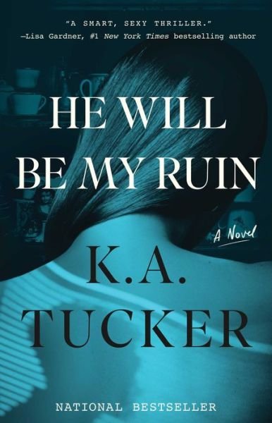 Cover for K.A. Tucker · He Will Be My Ruin: A Novel (Pocketbok) (2017)