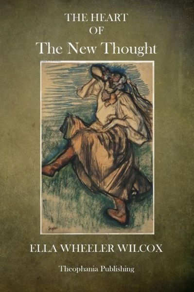 Cover for Ella Wheeler Wilcox · The Heart of the New Thought (Paperback Bog) (2014)