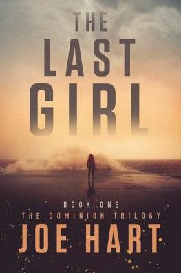 Cover for Joe Hart · The Last Girl - The Dominion Trilogy (Paperback Book) (2016)