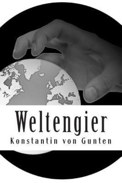 Cover for Konstantin Von Gunten · Weltengier (Paperback Book) (2015)