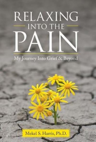 Cover for Mekel S Harris · Relaxing Into the Pain (Hardcover Book) (2016)
