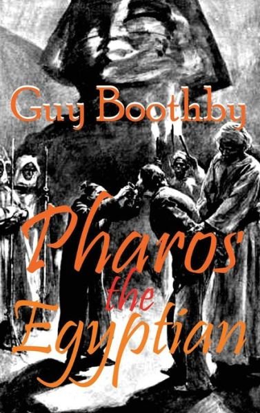 Cover for Guy Boothby · Pharos the Egyptian (Hardcover Book) (2018)