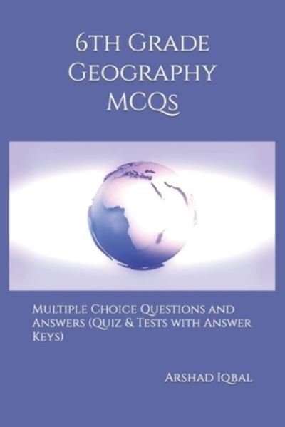 Cover for Arshad Iqbal · 6th Grade Geography MCQs (Paperback Book) (2017)