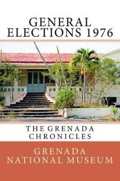 Cover for Grenada National Museum · General Elections 1976 (Pocketbok) (2016)