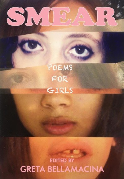 Cover for Greta Bellamacina · SMEAR: Poems for Girls (Pocketbok) (2020)