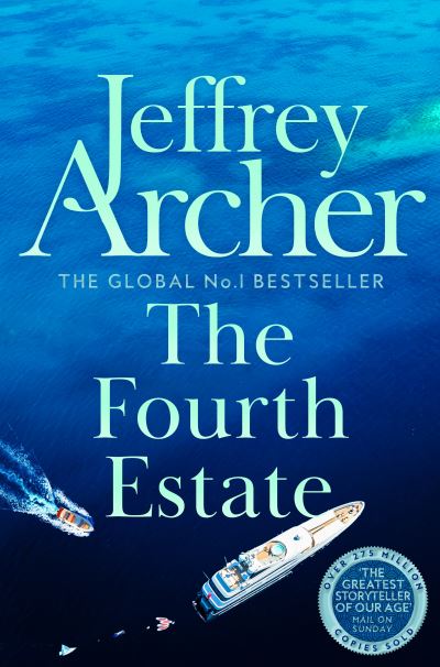 The Fourth Estate - Jeffrey Archer - Kirjat - Pan Macmillan - 9781529060089 - torstai 4. elokuuta 2022