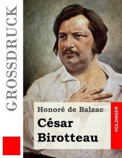 Cover for Honore De Balzac · Cesar Birotteau (Grossdruck) (Paperback Bog) (2016)