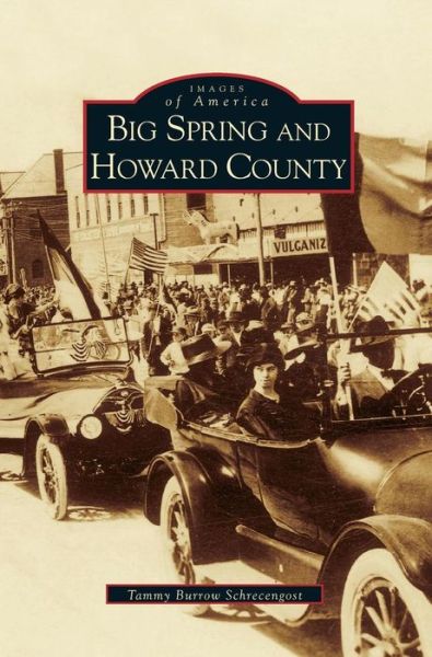 Cover for Tammy Schrecengost · Big Spring and Howard County (Hardcover Book) (2002)