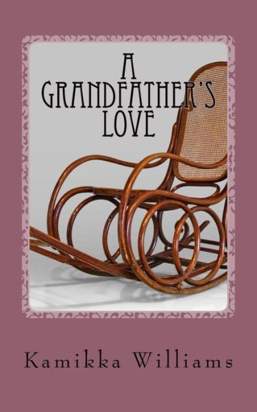 Cover for Kamikka S Williams · A Grandfather's Love (Paperback Book) (2016)