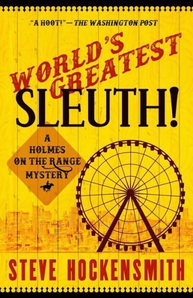 Cover for Steve Hockensmith · World's Greatest Sleuth!: A Holmes on the Range Mystery - Holmes on the Range Mysteries (Paperback Book) (2016)