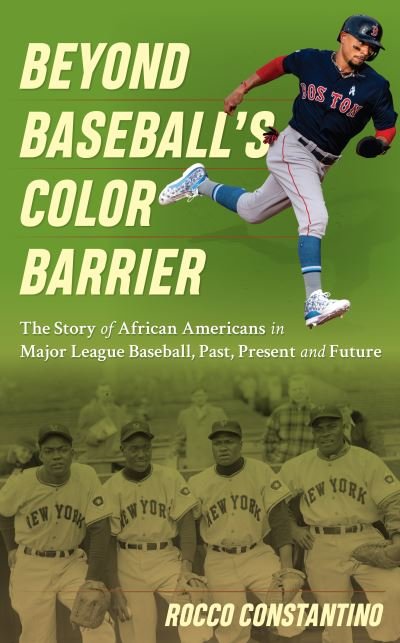 Cover for Rocco Constantino · Beyond Baseball's Color Barrier: The Story of African Americans in Major League Baseball, Past, Present, and Future (Innbunden bok) (2021)