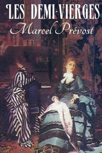 Cover for Marcel Prevost · Les Demi-Vierges (Paperback Book) (2016)