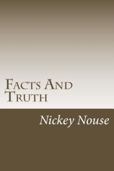 Cover for Nickey Nouse · Facts And Truth (Paperback Book) (2016)