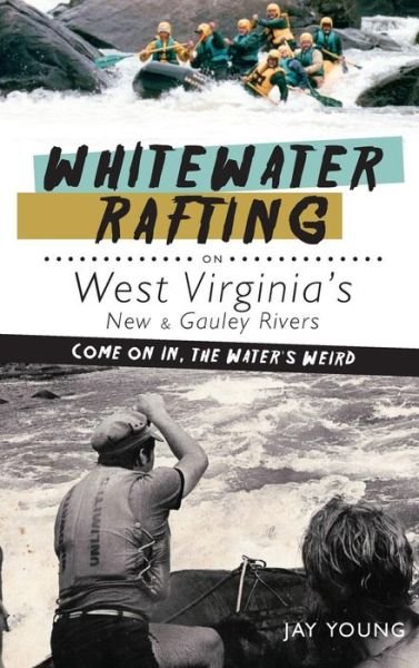Cover for Jay Young · Whitewater Rafting on West Virginia's New &amp; Gauley Rivers (Gebundenes Buch) (2011)