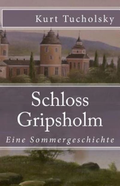 Cover for Kurt Tucholsky · Schloss Gripsholm (Paperback Book) (2017)