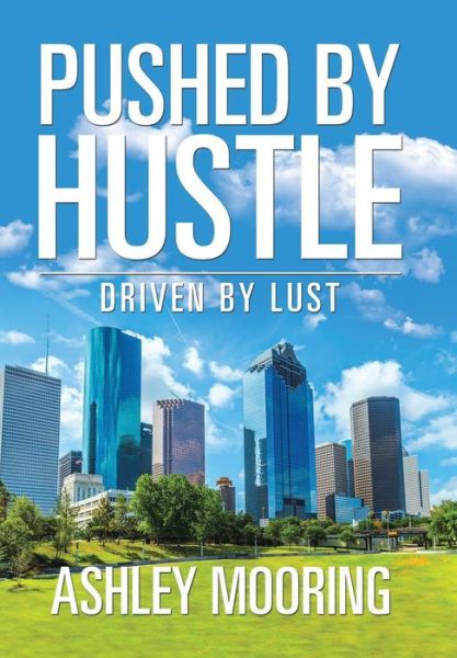 Cover for Ashley Mooring · Pushed by Hustle (Hardcover Book) (2017)