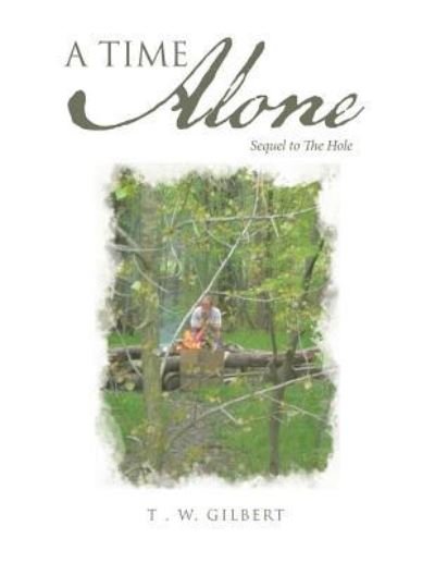 Cover for T W Gilbert · A Time Alone (Paperback Book) (2018)