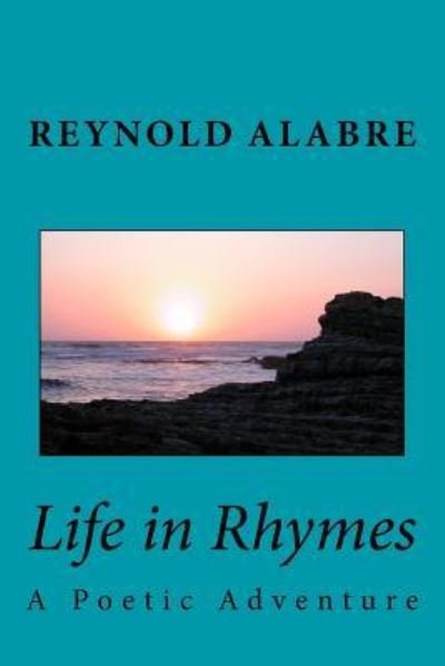 Reynold Alabre · Life in Rhymes (Paperback Book) (2017)