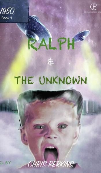 Christopher Perkins · Ralph & The Unknown : Book 1 (Paperback Book) (2024)