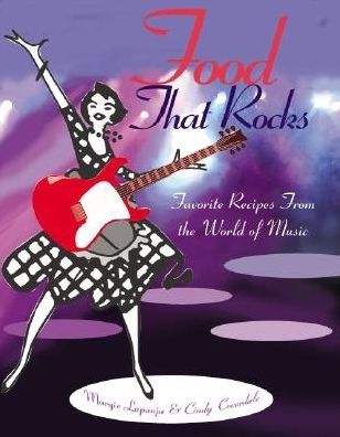 Cover for Margie Lapanja · Food That Rocks: Favorite Recipes from the World of Music (Paperback Book) (2004)