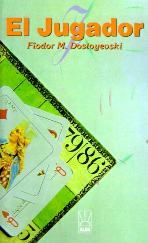 Cover for Fyodor Mikhailovich Dostoevsky · El Jugador = the Gambler (Alba) (Spanish Edition) (Paperback Book) [Spanish edition] (1999)