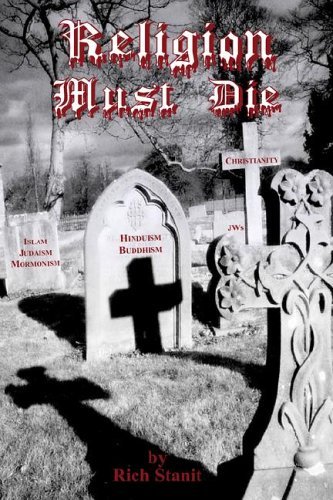 Cover for Rich Stanit · Religion Must Die (Paperback Book) (2006)