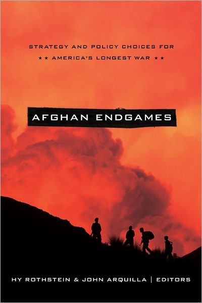 Cover for Hy Rothstein · Afghan Endgames: Strategy and Policy Choices for America's Longest War - South Asia in World Affairs series (Paperback Bog) (2012)