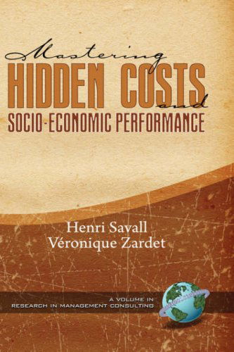 Cover for V. Ronique Zardet · Mastering Hidden Costs and Socio-economic Performance - Research in Management Consulting (Hardcover Book) (2008)