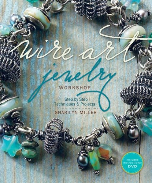 Cover for Sharilyn Miller · Wire Art Jewelry Workshop (With DVD) (Pocketbok) (2011)