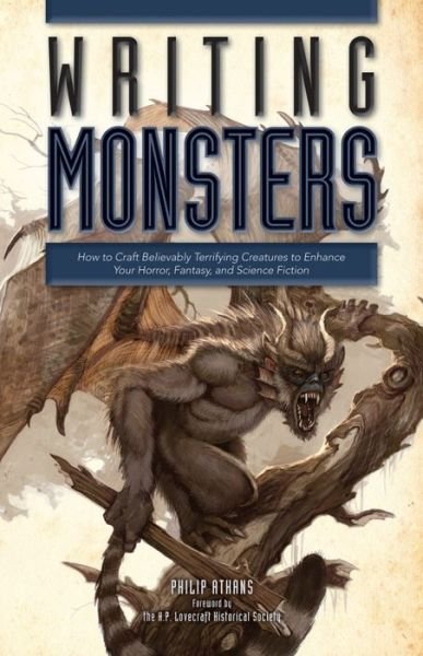 Cover for Philip Athans · Writing Monsters: How to Craft Believably Terrifying Creatures to Enhance Your Horror, Fantasy, and Science Fiction (Paperback Book) (2014)