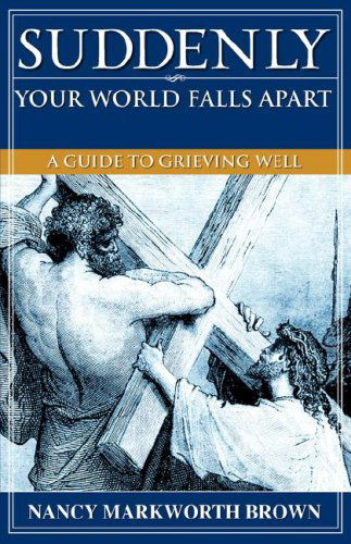 Cover for Nancy Markworth Brown · Suddenly-your World Falls Apart (Pocketbok) (2007)