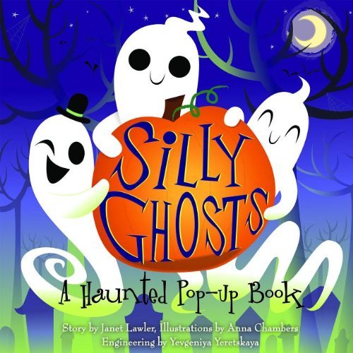 Cover for Lawler · Silly Ghosts: A Haunted Pop-Up Book (Hardcover Book) [2 Pop edition] (2011)