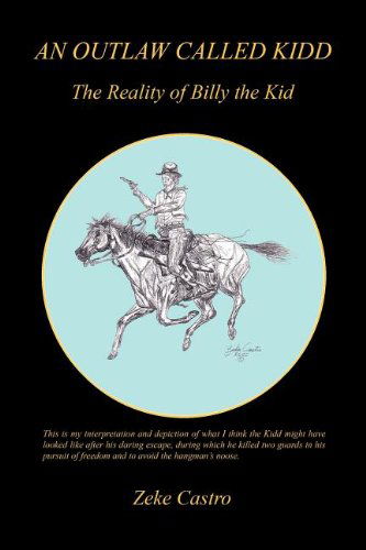 Cover for Zeke Castro · An Outlaw Called Kidd - the Reality of Billy the Kid (Paperback Book) (2012)