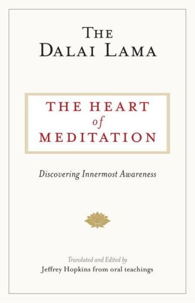 Cover for The Dalai Lama · The Heart of Meditation: Discovering Innermost Awareness (Paperback Bog) (2017)