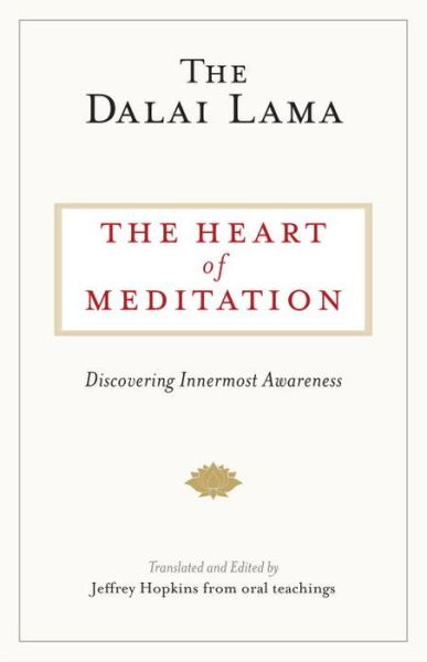 Cover for The Dalai Lama · The Heart of Meditation: Discovering Innermost Awareness (Paperback Bog) (2017)