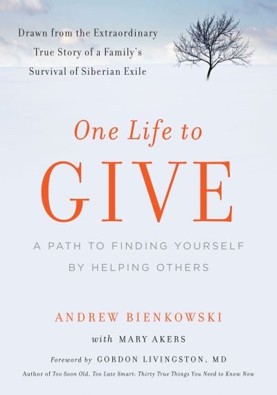 Cover for Andrew Bienkowski · One life to give (Book) [1st U.S. edition] (2010)