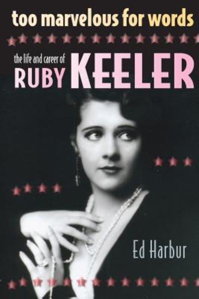 Cover for Ed Harbur · Too Marvelous for Words The Life and Career of Ruby Keeler (Paperback Book) (2017)