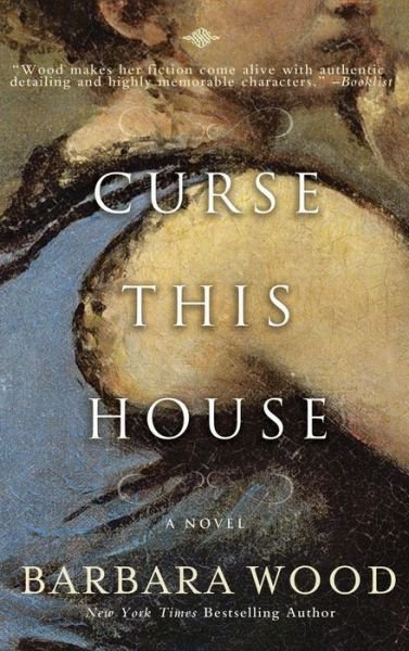 Cover for Barbara Wood · Curse This House (Hardcover bog) (2012)