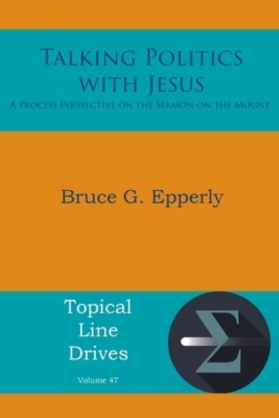 Cover for Bruce G Epperly · Talking Politics with Jesus (Pocketbok) (2022)