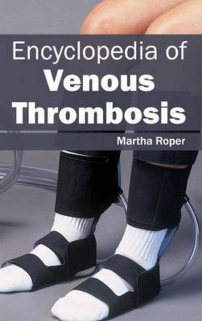 Cover for Martha Roper · Encyclopedia of Venous Thrombosis (Hardcover Book) (2015)