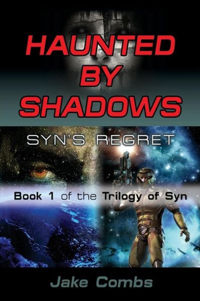 Cover for Jake Combs · Haunted by Shadows: Syn's Regret - the Trilogy of Syn Book 1 (Paperback Book) (2014)