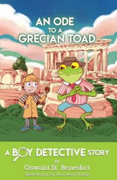 Cover for Oswald St Benedict · An Ode to a Grecian Toad: A Boy Detective Story (Paperback Book) (2020)