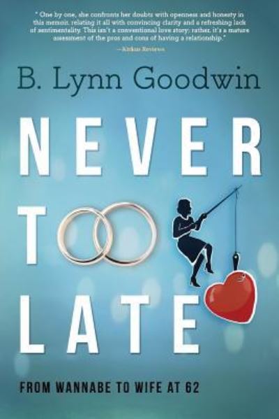 Cover for B Lynn Goodwin · Never Too Late (Paperback Book) (2017)