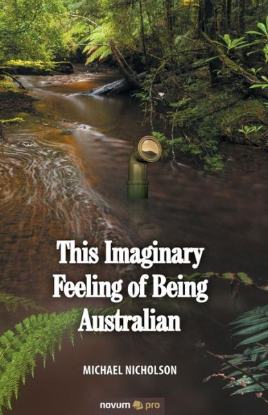 Cover for Michael Nicholson · This Imaginary Feeling of Being Australian (Paperback Book) (2018)